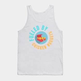 Fueled By Chicken Nuggets Funny Junk Food Lovers Gift Tank Top